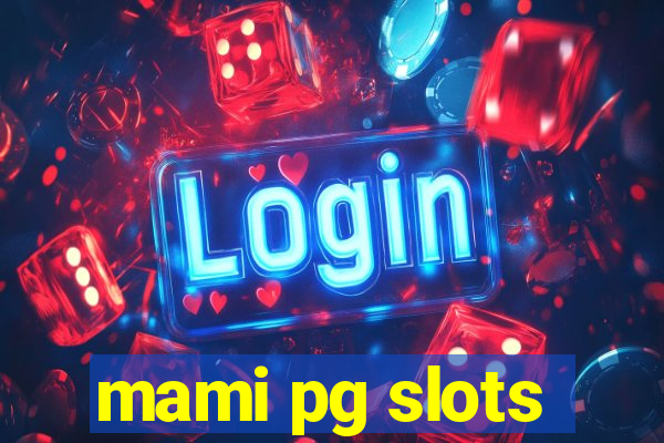 mami pg slots